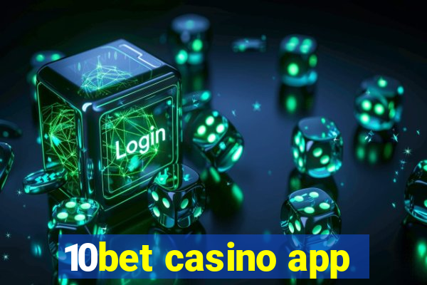 10bet casino app